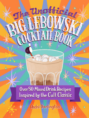 The Unofficial Big Lebowski Cocktail Book - ebook